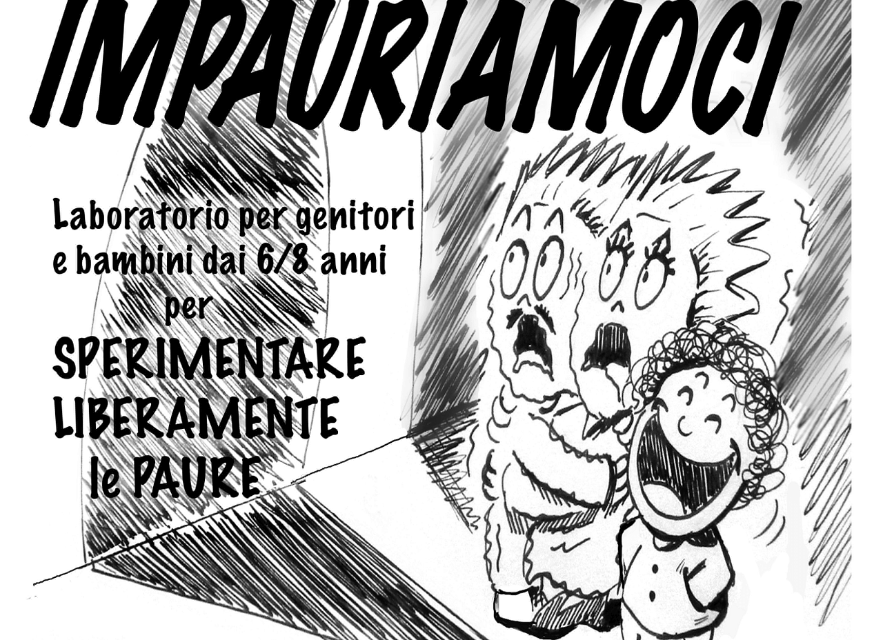 Impauriamoci!  Laboratorio sulle paure, per coppie genitore-bambino